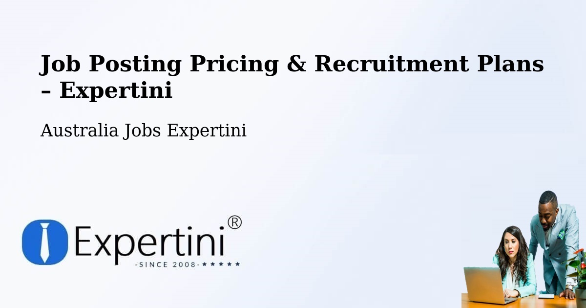 Job Posting Pricing & Recruitment Plans – Knoxfield - Knoxfield, Australia Jobs Expertini